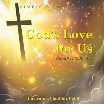 God’s Love for Us Retold A-Z Book 1