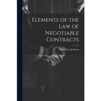 Elements of the Law of Negotiable Contracts