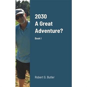 2030 A Great Adventure?