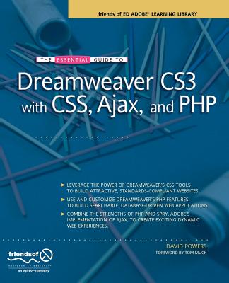 The Essential Guide to Dreamweaver CS3 With CSS, Ajax, and PHP