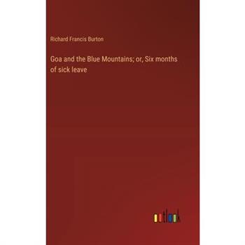 Goa and the Blue Mountains; or, Six months of sick leave