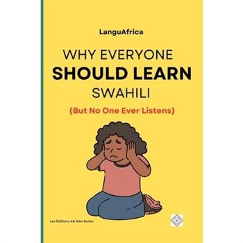 Why Everyone Should Learn Swahili (But No One Ever Listens)