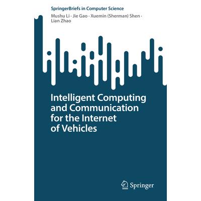 Intelligent Computing and Communication for the Internet of Vehicles Intelligent Computing and Communication for the Internet of Vehicles