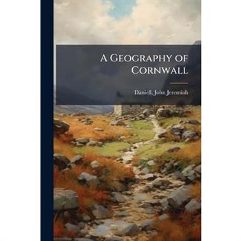A Geography of Cornwall