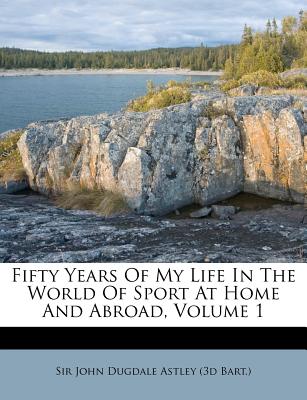 Fifty Years of My Life in the World of Sport at Home and Abroad, Volume 1