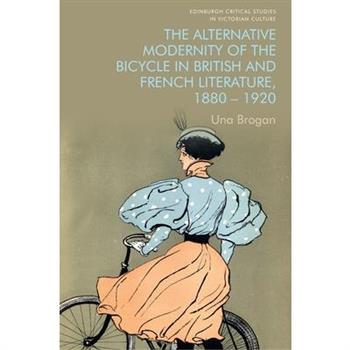 The Alternative Modernity of the Bicycle in British and French Literature, 1880-1920