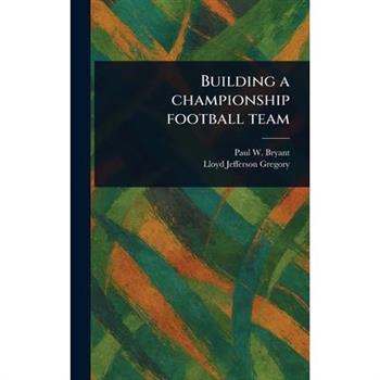 Building a Championship Football Team