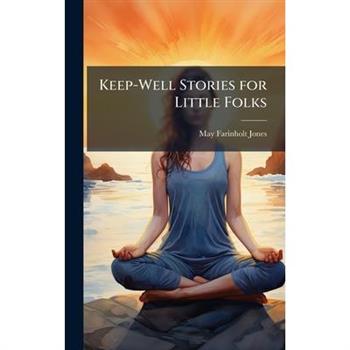 Keep-Well Stories for Little Folks