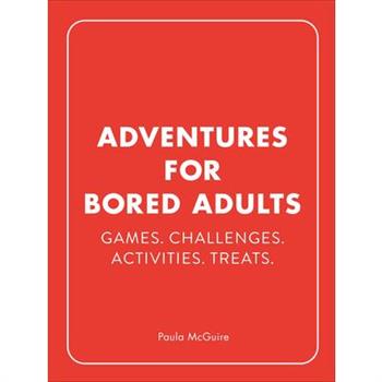Adventures for Bored Adults