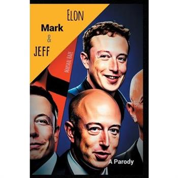 Elon, Mark, and Jeff