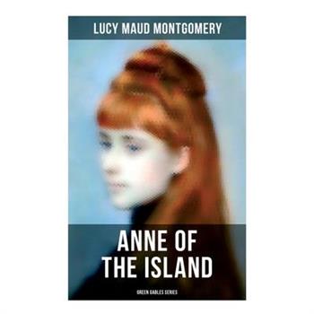 ANNE OF THE ISLAND (Green Gables Series)