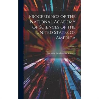 Proceedings of the National Academy of Sciences of the United States of America; Volume 1