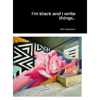 I'm black and I write things...
