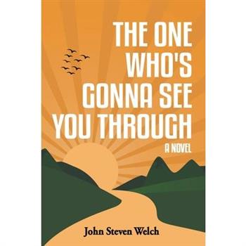 The One Who's Gonna See You Through