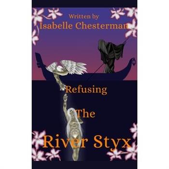 Refusing the River Styx