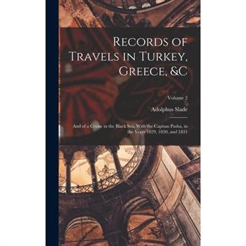 Records of Travels in Turkey, Greece, &c