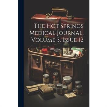 The Hot Springs Medical Journal, Volume 3, issue 12
