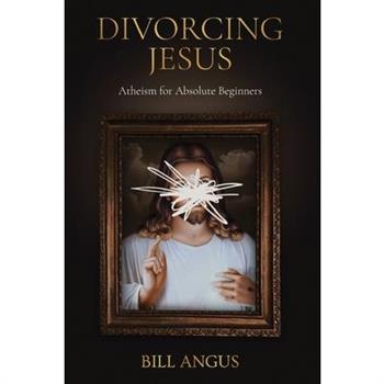 Divorcing Jesus