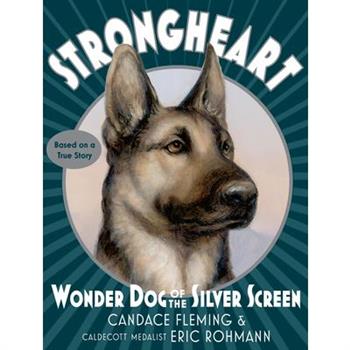 Strongheart: Wonder Dog of the Silver Screen
