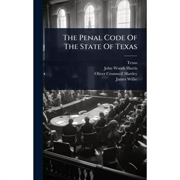 The Penal Code Of The State Of Texas