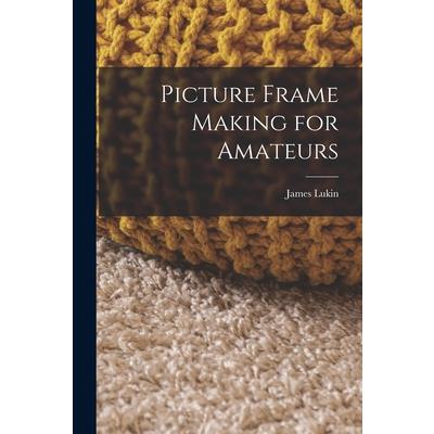 Picture Frame Making for Amateurs