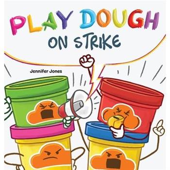Play Dough On Strike Play Dough On Strike