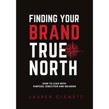 Finding Your Brand True North