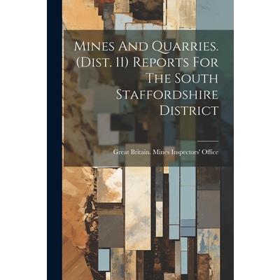 Mines And Quarries. (dist. 11) Reports For The South Staffordshire District