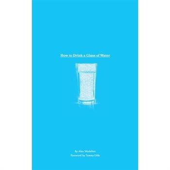 How to Drink a Glass of Water