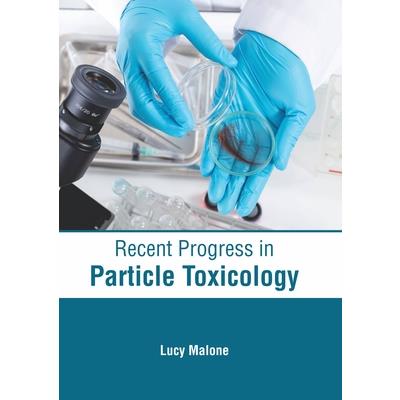 Recent Progress in Particle Toxicology