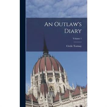 An Outlaw's Diary; Volume 1