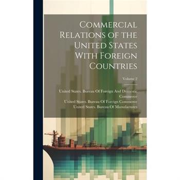 Commercial Relations of the United States With Foreign Countries; Volume 2