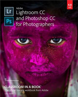 Adobe Lightroom and Photoshop Cc for Photographers 2015