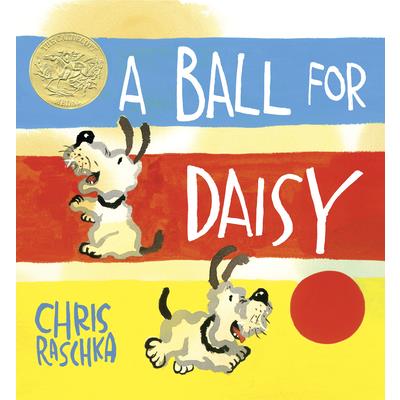 A ball for Daisy / Chris Raschka.  Raschka, Christopher.