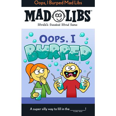 Oops, I Burped Mad Libs