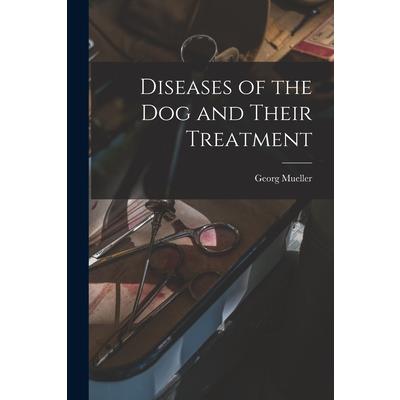 Diseases of the Dog and Their Treatment