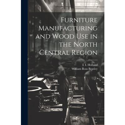 Furniture Manufacturing and Wood use in the North Central Region