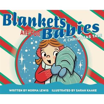 Blankets Are for Babies