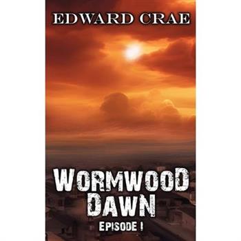 Wormwood Dawn Episode I