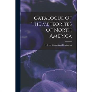 Catalogue Of The Meteorites Of North America