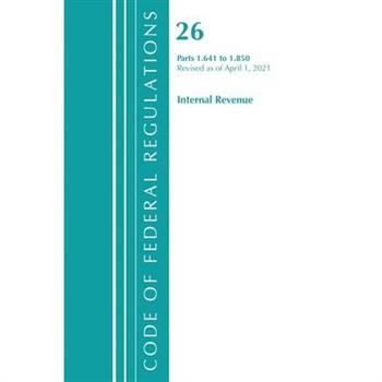 Code of Federal Regulations, Title 26 Internal Revenue 1.641-1.850, Revised as of April 1, 2021