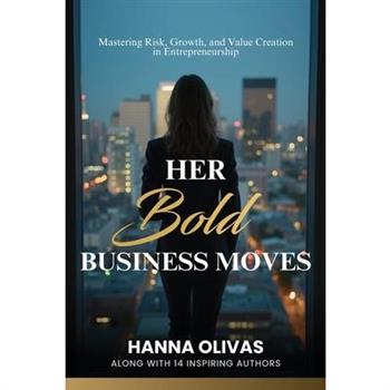 Her Bold Business Moves