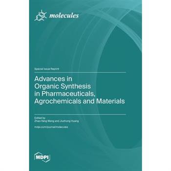 Advances in Organic Synthesis in Pharmaceuticals, Agrochemicals and Materials