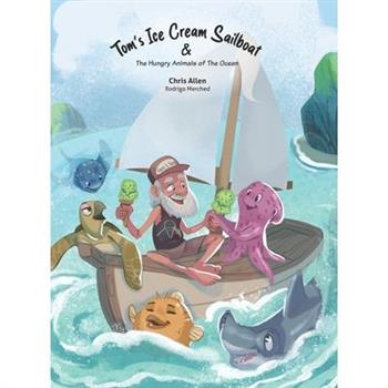 Tom's Ice Cream Sailboat & The Hungry Animals of the Ocean