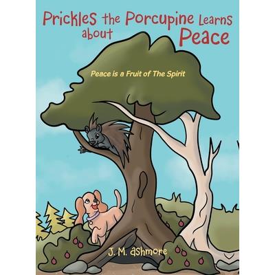 Prickles the Porcupine Learns about Peace