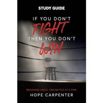 If You Don’t Fight Then You Don’t Win Study Guide