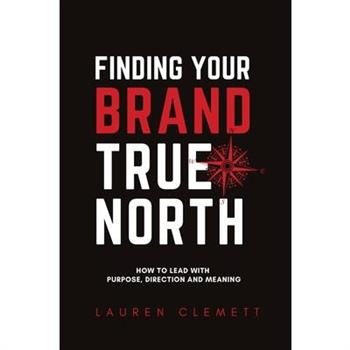 Finding Your Brand True North