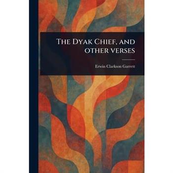 The Dyak Chief, and Other Verses