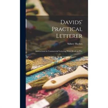 Davids’ Practical Letterer; Instructions in Commercial Lettering With Brush or Pen