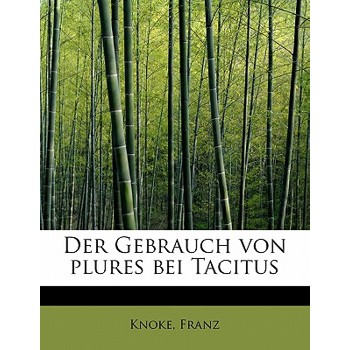 Der Gebrauch Von Plures Bei Tacitus